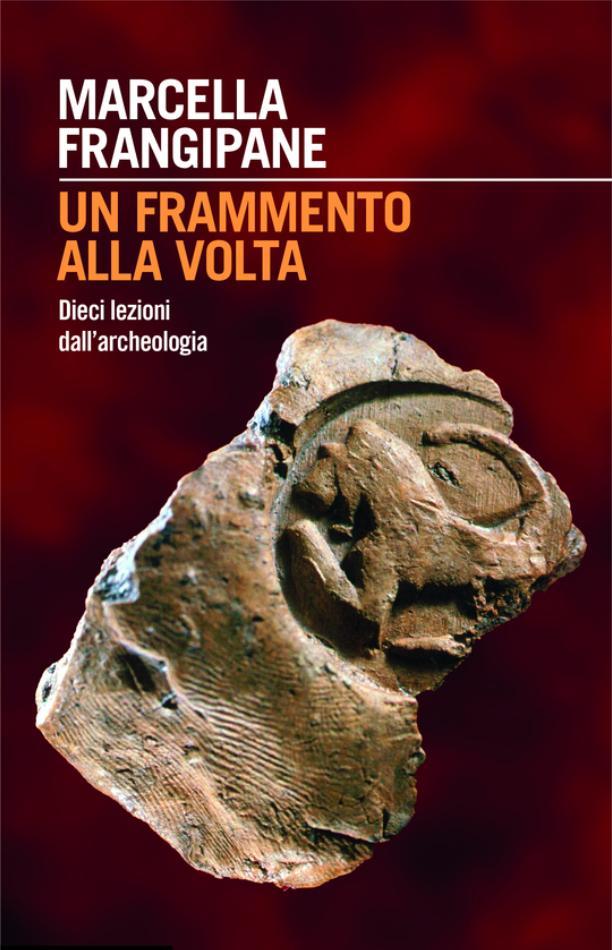 Marcella Frangipane: Un frammento alla volta (Italian language, 2023, Il Mulino)