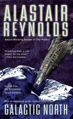 Alastair Reynolds: Galactic North (Paperback, 2008, Ace)