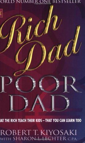 Robert Kiyosaki: Rich Dad, Poor Dad: What the Rich Teach Their Kids About Money (2002)