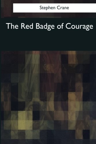 Stephen Crane: The Red Badge of Courage (2017, CreateSpace Independent Publishing Platform)