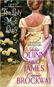 Julia Quinn, Connie Brockway, Eloisa James: The Lady Most Likely... (2010, Avon)