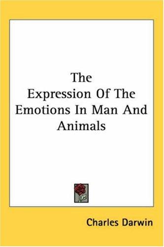 Charles Darwin: The Expression of the Emotions in Man And Animals (Paperback, 2005, Kessinger Publishing)