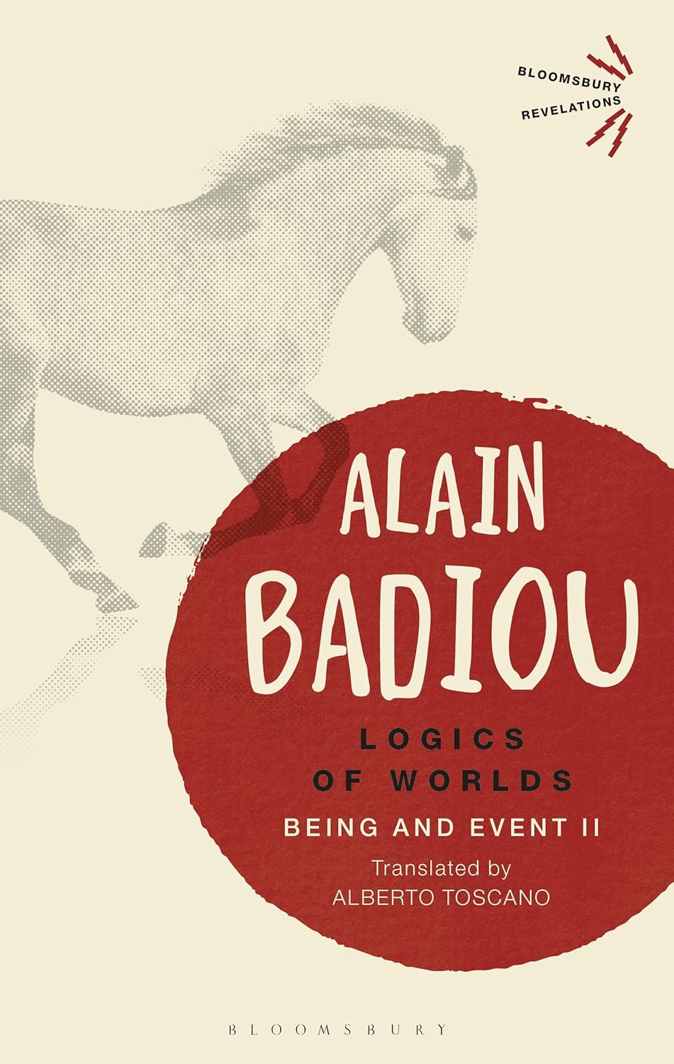 Alain Badiou: Logics of worlds (Paperback, 2009, Bloomsbury Publishing)