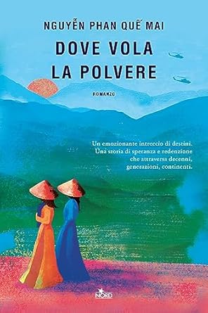 Nguyễn Phan Quế Mai: Dove vola la polvere (Paperback, italiano language, 2023, Nord)