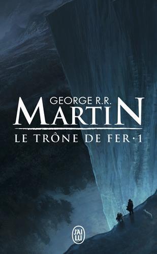 George R. R. Martin: Le trône de fer (French language, 2001, J'ai Lu)