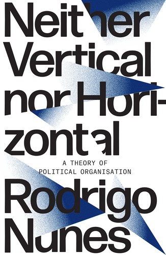 Rodrigo Guimaraes Nunes: Neither Vertical nor Horizontal (EBook, 2021, Verso Books)