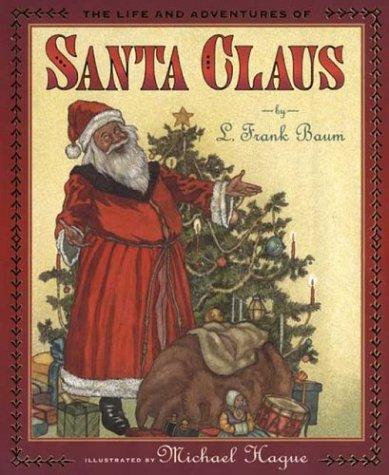 L. Frank Baum: The  life and adventures of Santa Claus (2003, H. Holt)