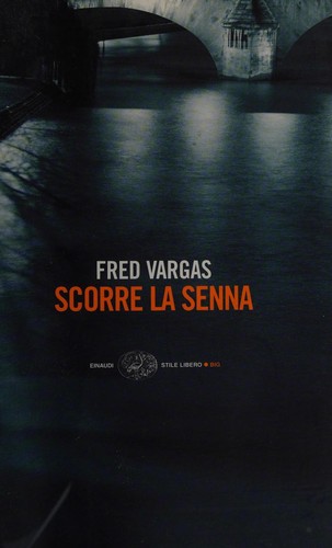 Fred Vargas: Scorre la Senna (Italian language, 2009, Einaudi)