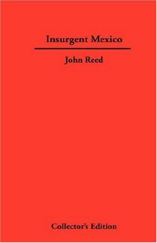 John Reed: Insurgent Mexico (Sourcebook on Asbestos Diseases, Vol 14) (Hardcover, 2006, Synergy International of the Americas, Ltd)