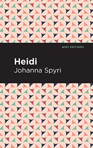 Johanna Spyri, Mint Editions: Heidi (Hardcover, 2020, Mint Editions)