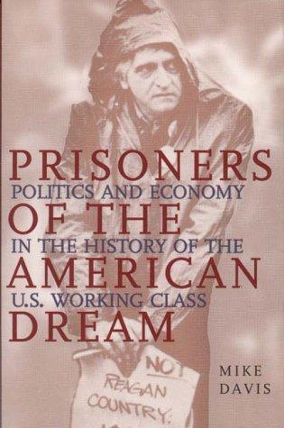 Mike Davis: Prisoners of the American Dream (2000, W. W. Norton & Company)