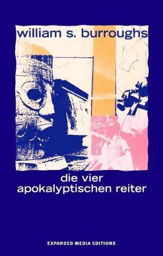 William S. Burroughs: Die Vier Apokalyptischen Reiter (German language, 1984)
