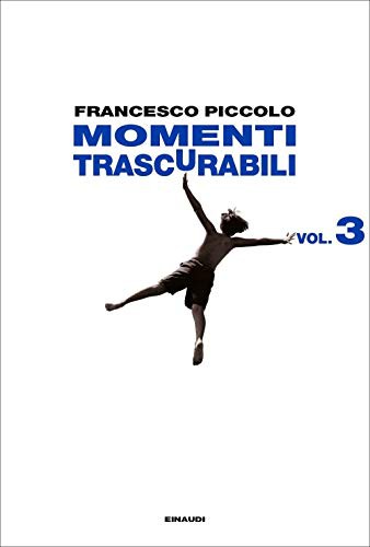 Francesco Piccolo: Momenti trascurabili (Paperback)