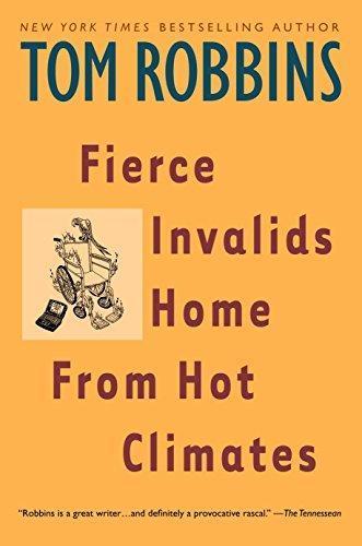 Tom Robbins: Fierce Invalids Home from Hot Climates (2001, Bantam)