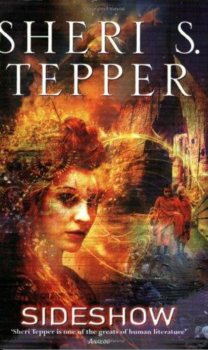 Sheri S. Tepper: Sideshow (Paperback, 2002, Gollancz)