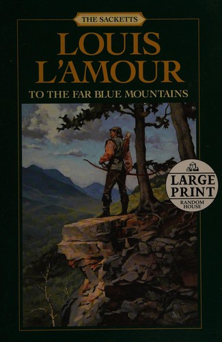 Louis L'Amour: To the Far Blue Mountains (Random House Large Print) (Paperback, 2010, Random House Large Print)