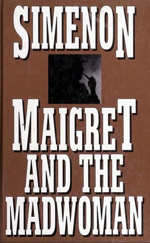 Georges Simenon: Maigret and the madwoman (Paperback, 1994, Thorndike Press)