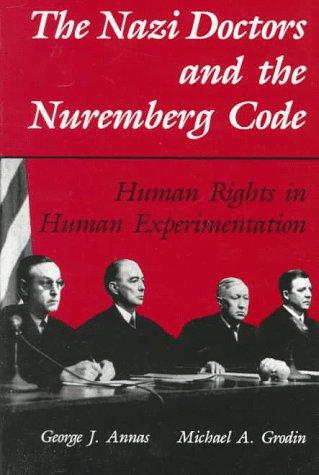 Michael A. Grodin, George J. Annas: The Nazi doctors and the Nuremberg Code (1995, Oxford University Press, USA)