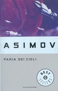 Isaac Asimov: Paria dei cieli (Italian language, 1994, Mondadori)