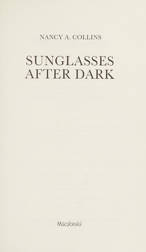 Nancy A. Collins: Sunglasses after dark. (1990, Macdonald)