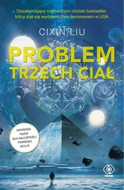 Ken Liu, Cixin Liu, Luke Daniels: Problem trzech ciał (Polish language, 2017, Dom Wydawniczy Rebis)