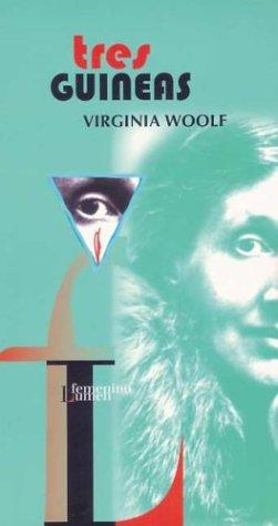 Virginia Woolf: Tres Guineas (Paperback, Spanish language, 2000, Editorial Lumen)