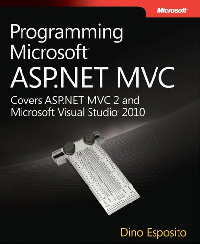 Dino Esposito: Programming Microsoft ASP.NET MVC (2010, Microsoft Press)
