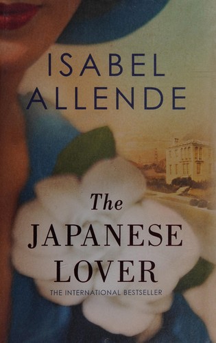 Isabel Allende: The Japanese Lover (2015, Scribner)