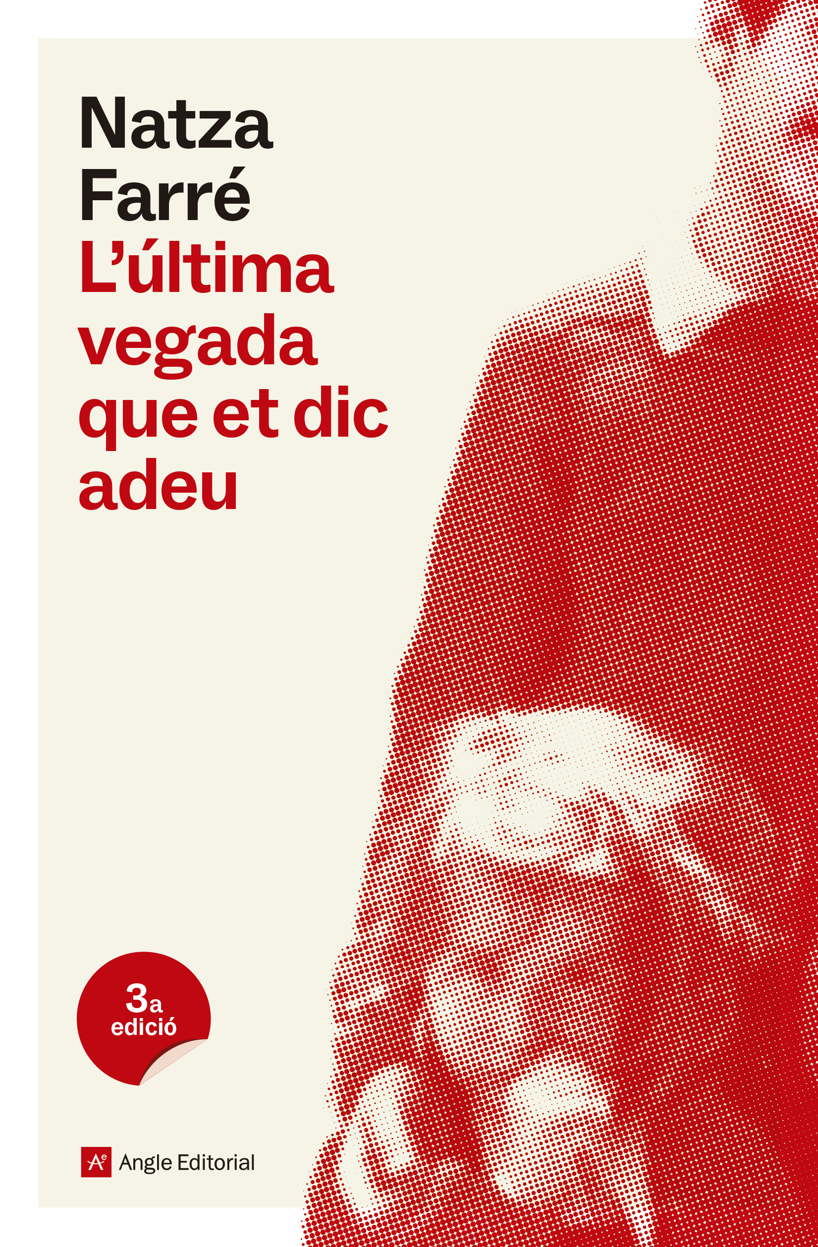 Natza Farré: L'ultima vegada que et dic adeu (Paperback, catalán language, angle editorial)