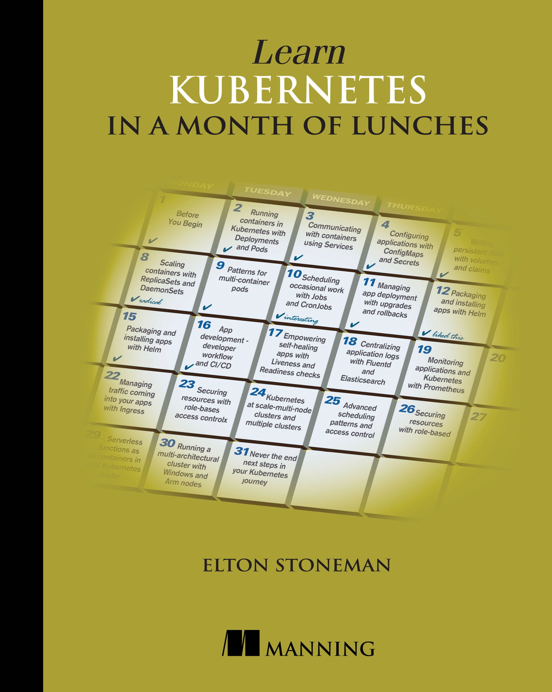 Elton Stoneman: Learn Kubernetes in a Month of Lunches (2021, Manning Publications Co. LLC)