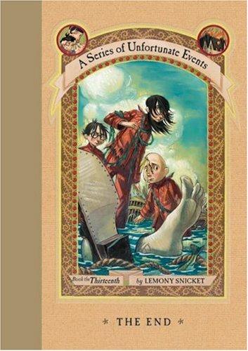 Lemony Snicket, Michael Kupperman, Brett Helquist: The End (A Series of Unfortunate Events, Book 13) (Hardcover, 2006, HarperCollins)