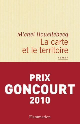 Michel Houellebecq: La carte et le territoire (French language, 2010, Flammarion)