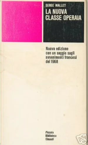 Serge Mallet: La nuova classe operaia (Paperback, Italiano language, 1971, Einaudi)