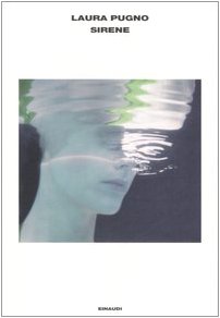 Laura Pugno: Sirene (Hardcover, Italian language, 2007, Einaudi)