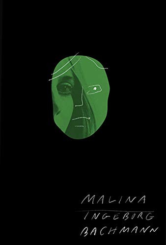 Ingeborg Bachmann, Philip Boehm, Rachel Kushner, Bachmann, Ingeborg, Rachel Kushner: Malina (Paperback, 2019, New Directions)