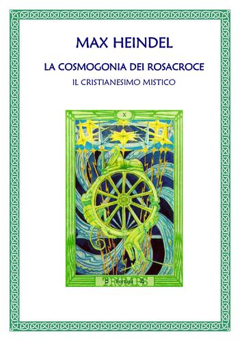 Heindel, Max: La Cosmogonia dei Rosacroce (EBook, Italian language, 2008, A.R.C.O. Italiana)