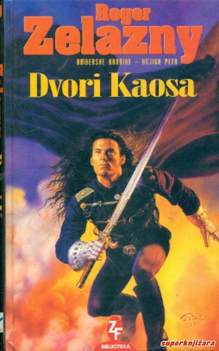 Roger Zelazny: Dvori Kaosa (Hardcover, Croatian language, 1998, Izvori)