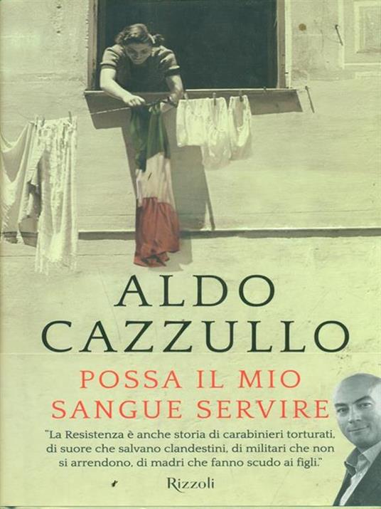 Aldo Cazzullo: Possa il mio sangue servire (Italian language, 2015)