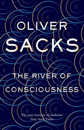 Oliver Sacks: The River of Consciousness (Paperback, 2017, picador uk)