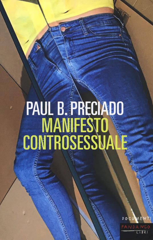 Paul B. Preciado: Manifesto controsessuale (Paperback, Italiano language, 2019, Fandango Libri)