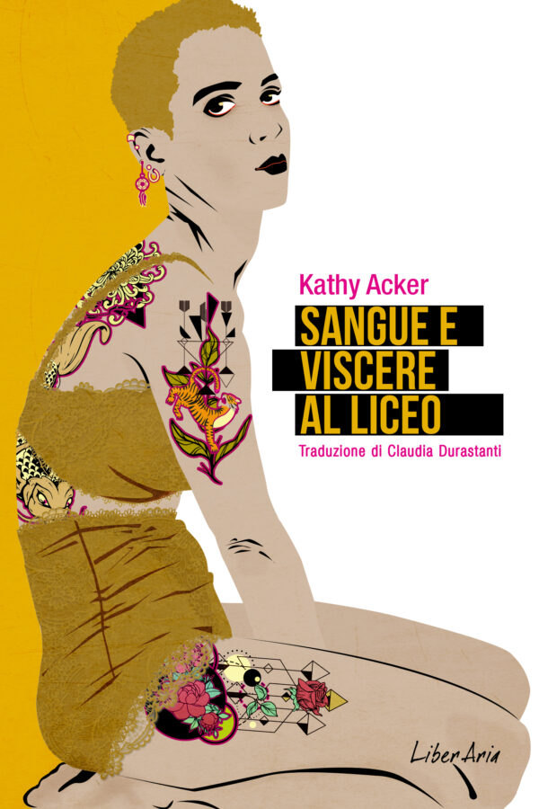 Kathy Acker: Sangue e viscere al liceo (Paperback, LiberAria)