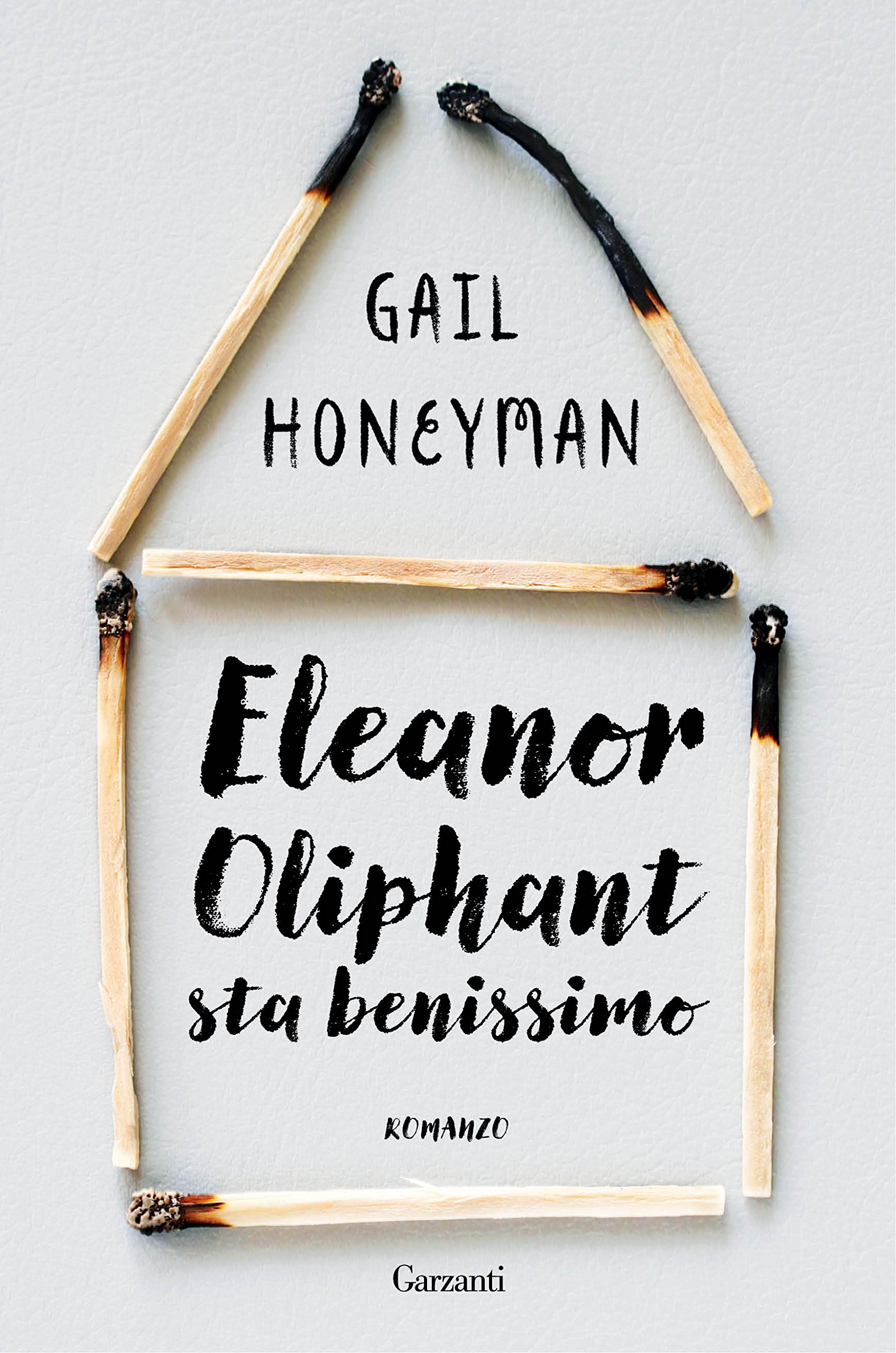 Gail Honeyman: Eleanor Oliphant sta benissimo (Hardcover, Italian language, 2018, Garzanti)