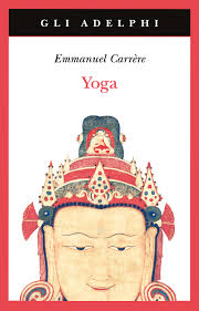 Emmanuel Carrère: Yoga (Paperback, Italiano language, 2021, Adelphi)