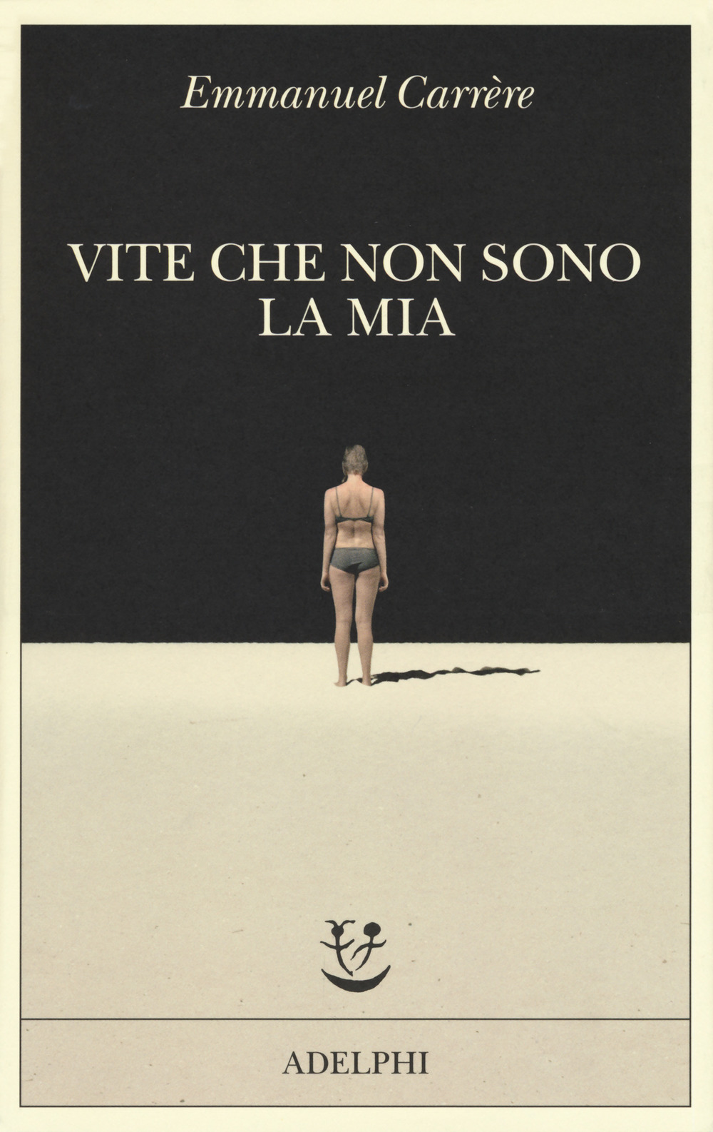 Emmanuel Carrère: Vite che non sono la mia (Paperback, Italiano language, 2019, Adelphi)