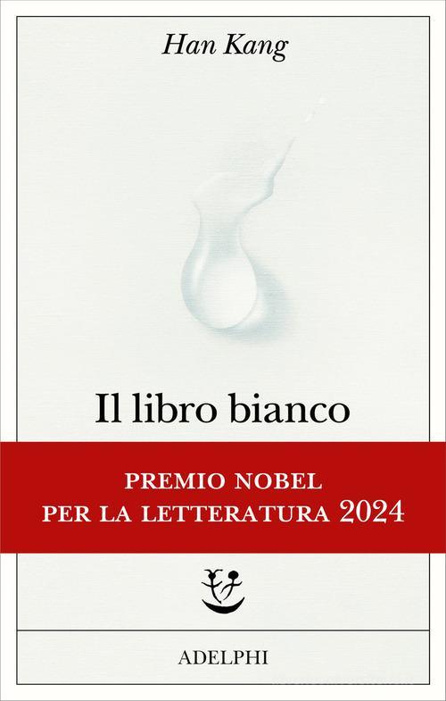 Han Kang: Il libro bianco (Paperback, Italiano language, 2025, Adelphi)