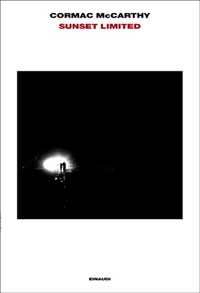 Cormac McCarthy: Sunset Limited (Paperback, Italiano language, Einaudi)