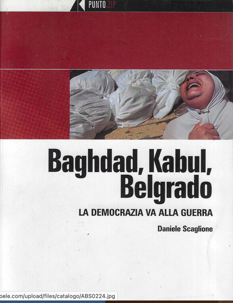 Daniele Scaglione: Baghdad, Kabul, Belgrado (Hardcover, Italiano language, 2003, Adnkronos libri)