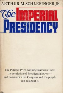 Arthur Meier Schlesinger Jr.: The imperial presidency (1974, Popular Library)