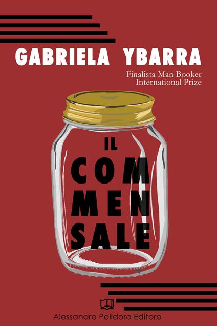 Gabriela Ybarra: Il commensale (Paperback, italiano language, 2019, Alessandro Polidoro Editore)