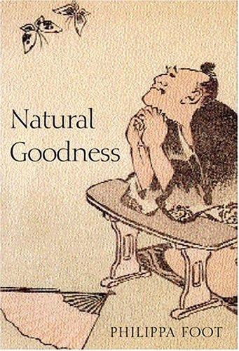 Philippa Foot: Natural goodness (2001, Clarendon, Oxford University Press)